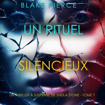 [French] - Un Rituel Silencieux (Un thriller à suspense de Sheila Stone – Tome 7): Narration par une voix synthétisée