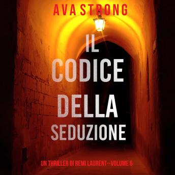 [Italian] - Il Codice Della Seduzione (Un Thriller Di Remi Laurent--Volume 6): Narrato digitalmente con voce sintetizzata
