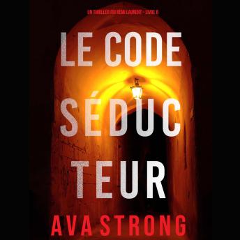 [French] - Le Code Séducteur (Un Thriller Fbi Remi Laurent--Livre 6): Narration par une voix synthétisée
