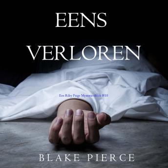 [Dutch; Flemish] - Eens verloren (een Riley Paige Mysterie–Boek #10): Digitaal voorgelezen door een electronisch gegenereerde stem