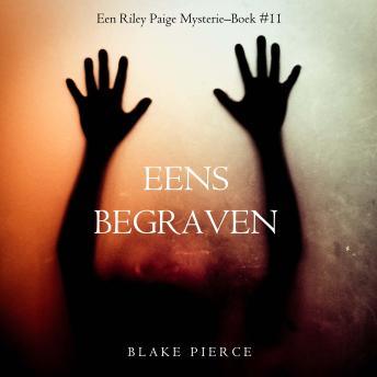 [Dutch; Flemish] - Eens begraven (een Riley Paige Mysterie–Boek #11): Digitaal voorgelezen door een electronisch gegenereerde stem
