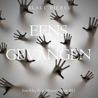 [Dutch; Flemish] - Eens gevangen (een Riley Paige Mysterie–Boek #13): Digitaal voorgelezen door een electronisch gegenereerde stem