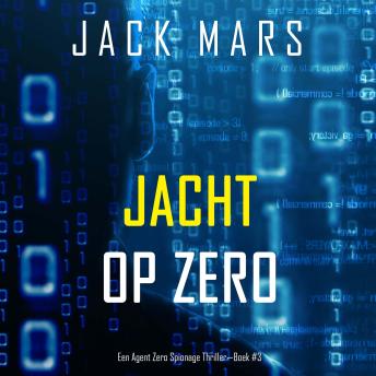 [Dutch; Flemish] - Jacht op Zero (Een Agent Zero Spionage Thriller—Boek #3): Digitaal voorgelezen door een electronisch gegenereerde stem