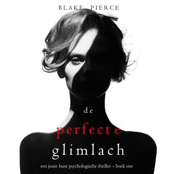 [Dutch; Flemish] - De Perfecte Glimlach (Een Jessie Hunt Psychologische Thriller – Boek Vier): Digitaal voorgelezen door een electronisch gegenereerde stem