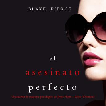 [Spanish] - El asesinato perfecto (Una novela de suspense psicológico de Jessie Hunt —Libro Veintiuno): Narrado digitalmente usando una voz sintetizada