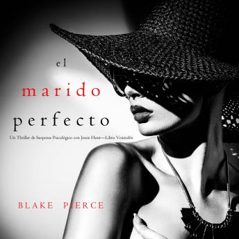 [Spanish] - El marido perfecto (Un Thriller de Suspense Psicológico con Jessie Hunt—Libro Veintidós): Narrado digitalmente usando una voz sintetizada