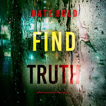 Find Truth (An Addison Shine FBI Suspense Thriller—Book 11): Digitally narrated using a synthesized voice