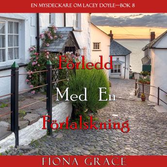 [Swedish] - Förledd med en förfalskning (En mysdeckare om Lacey Doyle—Bok 8): Digitalt inläst via en datorgenererad röst