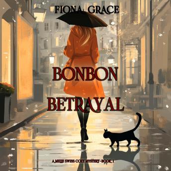 Bonbon Betrayal (A Millie Swiss Cozy Mystery—Book 1): Digitally narrated using a synthesized voice