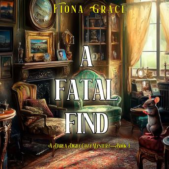 A Fatal Find (A Darla Digby Cozy Mystery—Book 1): Digitally narrated using a synthesized voice
