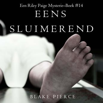 [Dutch; Flemish] - Eens sluimerend (een Riley Paige Mysterie–Boek #14): Digitaal voorgelezen door een electronisch gegenereerde stem