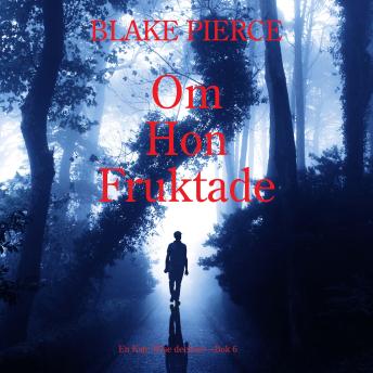 [Swedish] - Om Hon Fruktade (en Kate Wise deckare—Bok 6): Digitalt inläst via en datorgenererad röst
