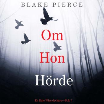 [Swedish] - Om Hon Hörde (en Kate Wise deckare—Bok 7): Digitalt inläst via en datorgenererad röst