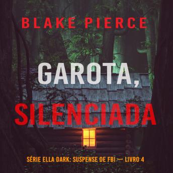 [Portuguese] - Garota, Silenciada (Série Ella Dark: Suspense de FBI — Livro 4): Narrado digitalmente por uma voz sintética