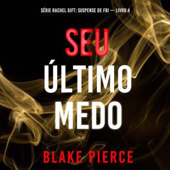 [Portuguese] - Seu Último Medo (Série Rachel Gift: Suspense de FBI — Livro 4): Narrado digitalmente por uma voz sintética