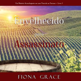 [Portuguese] - Envelhecido para Assassinato (Um Mistério Aconchegante em uma Vinícola na Toscana — Livro 1): Narrado digitalmente por uma voz sintética