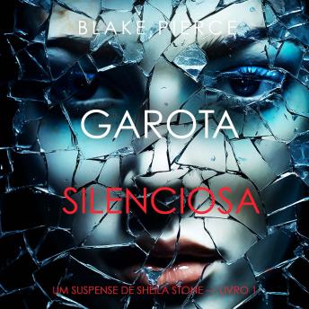 [Portuguese] - Garota Silenciosa (Um Suspense de Sheila Stone — Livro 1): Narrado digitalmente por uma voz sintética