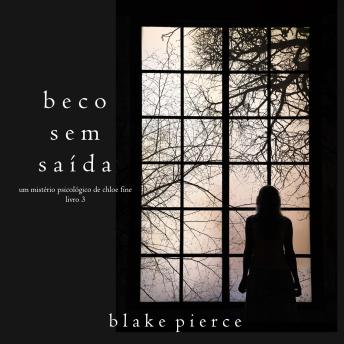 [Portuguese] - Beco Sem Saída (Um mistério psicológico de Chloe Fine—Livro 3): Narrado digitalmente por uma voz sintética