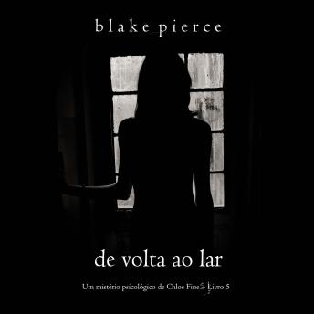 [Portuguese] - De Volta ao Lar (Um mistério psicológico de Chloe Fine – Livro 5): Narrado digitalmente por uma voz sintética
