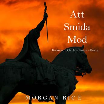 [Swedish] - Att smida mod (Konungar Och Häxmästare – Bok 4): Digitalt inläst via en datorgenererad röst
