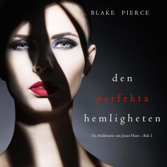 [Swedish] - Den perfekta hemligheten (En thrillerserie om Jessie Hunt – Bok 11): Digitalt inläst via en datorgenererad röst
