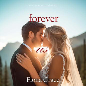 Forever Us (Always Ashville—Book 5): Digitally narrated using a synthesized voice