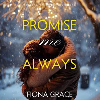Promise Me Always (Together in Timberlake—Book 3): Digitally narrated using a synthesized voice