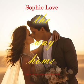 The Way Home (Riverton Romance—Book Three): Digitally narrated using a synthesized voice