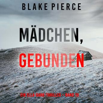 [German] - Mädchen, gebunden (Ein Ella-Dark-Thriller – Band 19): Erzählerstimme digital synthetisiert
