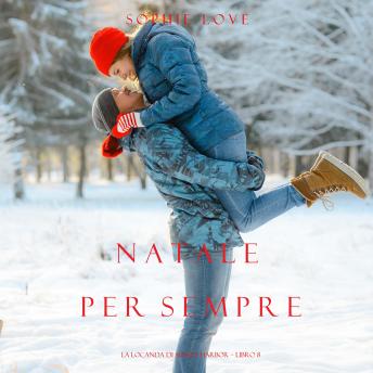 [Italian] - Natale per Sempre (La Locanda di Sunset Harbor – Libro 8): Narrato digitalmente con voce sintetizzata