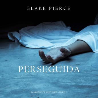 [Portuguese] - Perseguida (Um mistério de Riley Paige—Livro 5): Narrado digitalmente por uma voz sintética