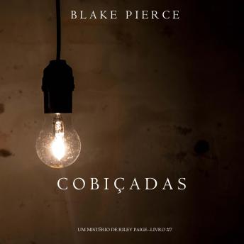 [Portuguese] - Cobiçadas (Um Mistério de Riley Paige—Livro 7): Narrado digitalmente por uma voz sintética