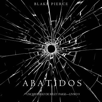 [Portuguese] - Abatidos (Um Mistério de Riley Paige—Livro 9): Narrado digitalmente por uma voz sintética