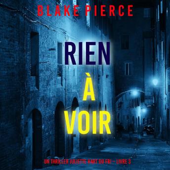 [French] - Rien à voir (Un thriller Juliette Hart du FBI – Livre 3): Narration par une voix synthétisée