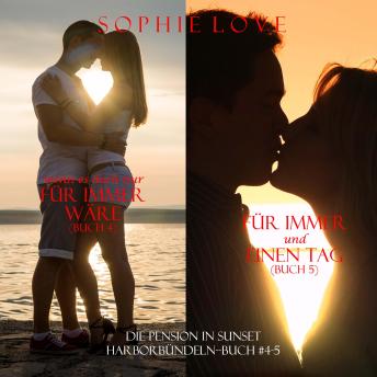 [German] - Die Pension in Sunset Harbor - bündeln (Buch #4) Wenn es Doch Nur Für Immer Wäre und (Buch #5) Für Immer und Einen Tag