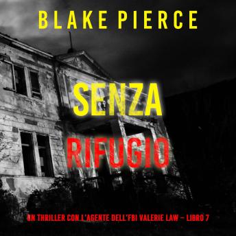 [Italian] - Senza rifugio (Un thriller con l’agente dell’FBI Valerie Law – Libro 7): Narrato digitalmente con voce sintetizzata