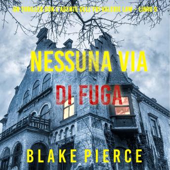 [Italian] - Nessuna via di fuga (Un thriller con l’agente dell’FBI Valerie Law – Libro 9): Narrato digitalmente con voce sintetizzata
