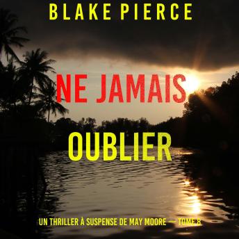 [French] - Ne Jamais Oublier (Un thriller à suspense de May Moore — Tome 8): Narration par une voix synthétisée