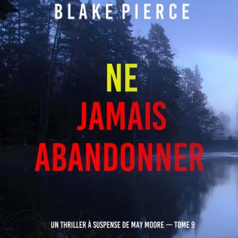 [French] - Ne jamais abandonner (Un thriller à suspense de May Moore — Tome 9): Narration par une voix synthétisée