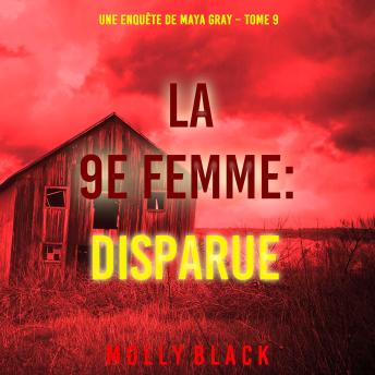[French] - La 9e Femme : Disparue (Une enquête de Maya Gray – Tome 9): Narration par une voix synthétisée