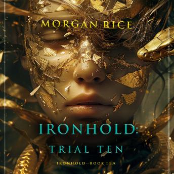 Ironhold: Trial Ten (Book Ten of the Ironhold Series): Digitally narrated using a synthesized voice