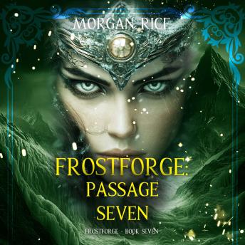 Frostforge: Passage Seven (Book Seven of the Frostforge Series): Digitally narrated using a synthesized voice