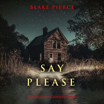 Say Please (An Alison Payne Suspense Thriller—Book Six): Digitally narrated using a synthesized voice