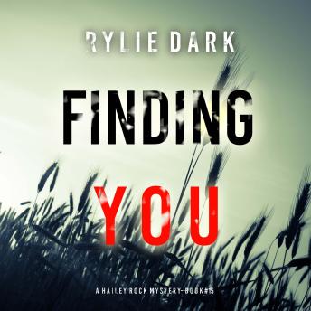 Finding You (A Hailey Rock FBI Suspense Thriller—Book 15): Digitally narrated using a synthesized voice