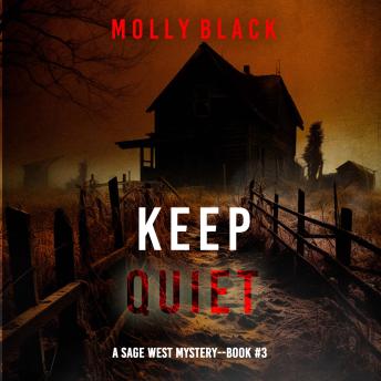 Keep Quiet (A Sage West FBI Suspense Thriller—Book Three): Digitally narrated using a synthesized voice