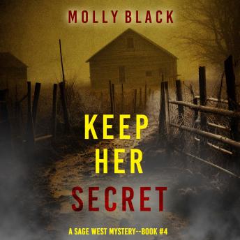 Keep Her Secret (A Sage West FBI Suspense Thriller—Book Four): Digitally narrated using a synthesized voice
