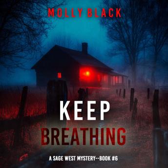Keep Breathing (A Sage West FBI Suspense Thriller—Book Six): Digitally narrated using a synthesized voice