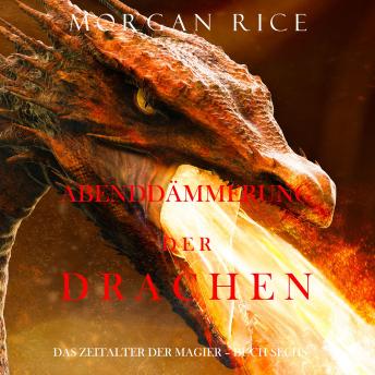[German] - Abenddämmerung der Drachen (Das Zeitalter der Magier – Buch Sechs): Erzählerstimme digital synthetisiert