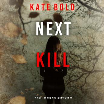 Next Kill (A Meg Thorne Suspense Thriller—Book Four): Digitally narrated using a synthesized voice
