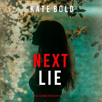 Next Lie (A Meg Thorne Suspense Thriller—Book Six): Digitally narrated using a synthesized voice